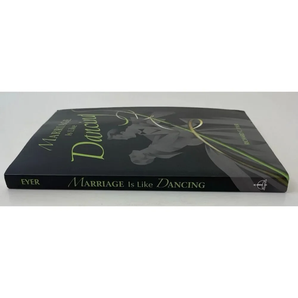 Marriage Is Like Dancing by Richard C. Eyer (2007, Trade Paperback)